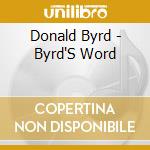 Donald Byrd - Byrd'S Word cd musicale di Donald Byrd