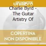 Charlie Byrd - The Guitar Artistry Of cd musicale di Charlie Byrd