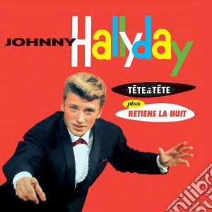 Johnny Hallyday - Tete A Tete / Retiens La Nuit cd musicale di Johnny Hallyday