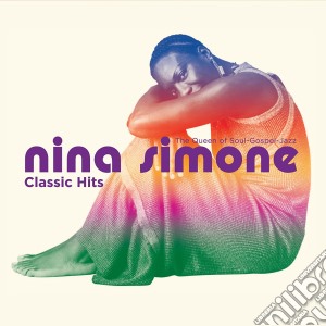 Nina Simone - Classic Hits cd musicale di Nina Simone