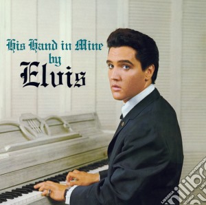 Elvis Presley - His Hand In Mine By Elvis / Elvis' Christmas Album cd musicale di Elvis Presley