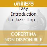 Easy Introduction To Jazz: Top 18 Albums (10 Cd) cd
