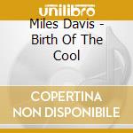 Miles Davis - Birth Of The Cool cd
