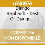 Django Reinhardt - Best Of Django Reinhardt cd musicale di Django Reinhardt
