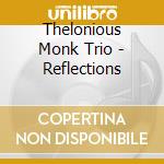 Thelonious Monk Trio - Reflections cd