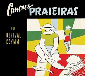 Dorival Caymmi - Cancoes Praieras / Caymmi E Seu Violao cd musicale di Dorival Caymmi