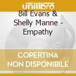Bill Evans & Shelly Manne - Empathy cd musicale di Bill Evans & Shelly Manne