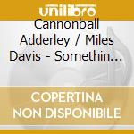Cannonball Adderley / Miles Davis - Somethin Else cd musicale di Cannonball Adderley / Miles Davis