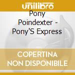 Pony Poindexter - Pony'S Express cd