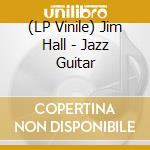 (LP Vinile) Jim Hall - Jazz Guitar lp vinile di Jim Hall