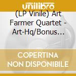 (LP Vinile) Art Farmer Quartet - Art-Hq/Bonus Tr/Gatefold- vinile