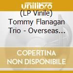 (LP Vinile) Tommy Flanagan Trio - Overseas -Hq- vinile