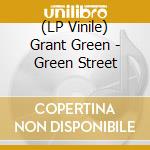 (LP Vinile) Grant Green - Green Street vinile