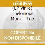 (LP Vinile) Thelonious Monk - Trio vinile