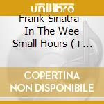 Frank Sinatra - In The Wee Small Hours (+ Songs For Young Lovers) cd