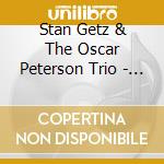 Stan Getz & The Oscar Peterson Trio - Stan Getz & The Oscar Peterson Trio (+ 6 Bonus Tracks) cd