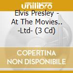 Elvis Presley - At The Movies.. -Ltd- (3 Cd) cd