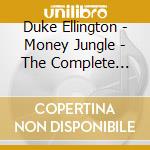 Duke Ellington - Money Jungle - The Complete Session (+3 Bonus Tracks) cd