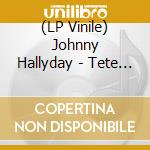 (LP Vinile) Johnny Hallyday - Tete A Tete Plus Retiens La Nuit (+5 Bonus Tracks) vinile