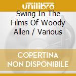 Swing In The Films Of Woody Allen / Various cd