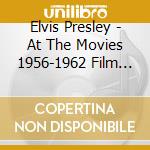 Elvis Presley - At The Movies 1956-1962 Film Soundtrack Collection cd