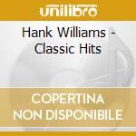 Hank Williams - Classic Hits cd