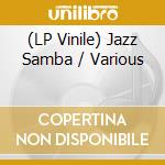 (LP Vinile) Jazz Samba / Various vinile