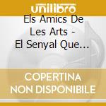 Els Amics De Les Arts - El Senyal Que Esperaves cd