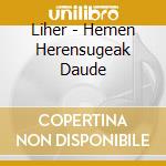 Liher - Hemen Herensugeak Daude cd