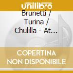 Brunetti / Turina / Chulilla - At The Spanish Royal Chamber cd