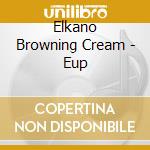 Elkano Browning Cream - Eup cd