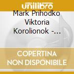 Mark Prihodko Viktoria Korolionok - Gershwin Migo Rachmaninoff & Ysaye: Cerdanyenca cd