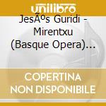 JesÃºs Guridi - Mirentxu (Basque Opera) (2 Cd) cd