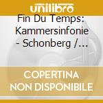 Fin Du Temps: Kammersinfonie - Schonberg / Eisler / Hindemith cd