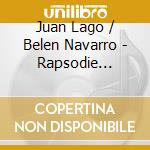 Juan Lago / Belen Navarro - Rapsodie Espagnole cd