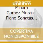 Miriam Gomez-Moran - Piano Sonatas Nr. 8, 14, 21 cd