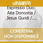 Expressio Duo: Aita Donostia / Jesus Guridi / Jean-Baptiste Lully / Jean-Philippe Rameau - Elementuak cd