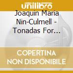 Joaquin Maria Nin-Culmell - Tonadas For Piano cd