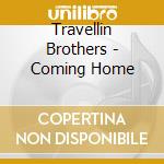 Travellin Brothers - Coming Home cd