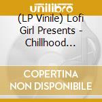 (LP Vinile) Lofi Girl Presents - Chillhood Memories vinile