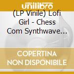 (LP Vinile) Lofi Girl - Chess Com Synthwave Edition vinile