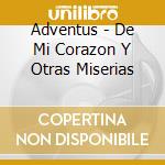 Adventus - De Mi Corazon Y Otras Miserias cd