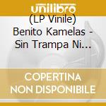 (LP Vinile) Benito Kamelas - Sin Trampa Ni Carton (Lp + Cd vinile