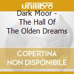 Dark Moor - The Hall Of The Olden Dreams cd
