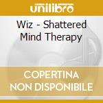Wiz - Shattered Mind Therapy cd