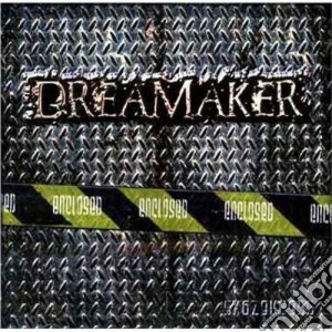 Dreamaker - Enclosed cd musicale di DREAMAKER