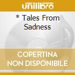 * Tales From Sadness cd musicale di RAINTIME