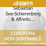 Sebastian See-Schierenberg & Alfredo Oyaguez Montero: Kroll, Sarasate, Debussy.. cd musicale di Sebastian See
