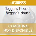 Beggar's House - Beggar's House cd