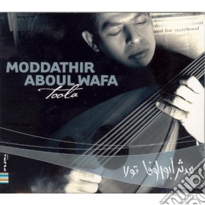 Moddathir Aboul Wafa - Toola cd musicale di Wafa moddathir aboul